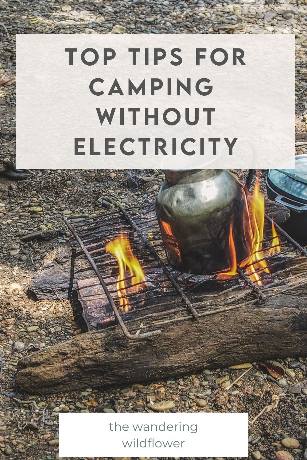 Top Tips For Camping Without Electricity