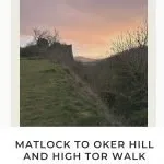 Pinterest Image for Matlock to Oker Hill and High Tor walk - The Wandering Wildflower