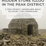 Pinterest Image for a blog post about a walk to the secret stone igloo in the Peak District by The Wandering Wildflower