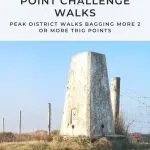 A Pinterest image for Peak District Walks with 2 or more Trig Points - Trig Points Walks - The Wandering Wildflower